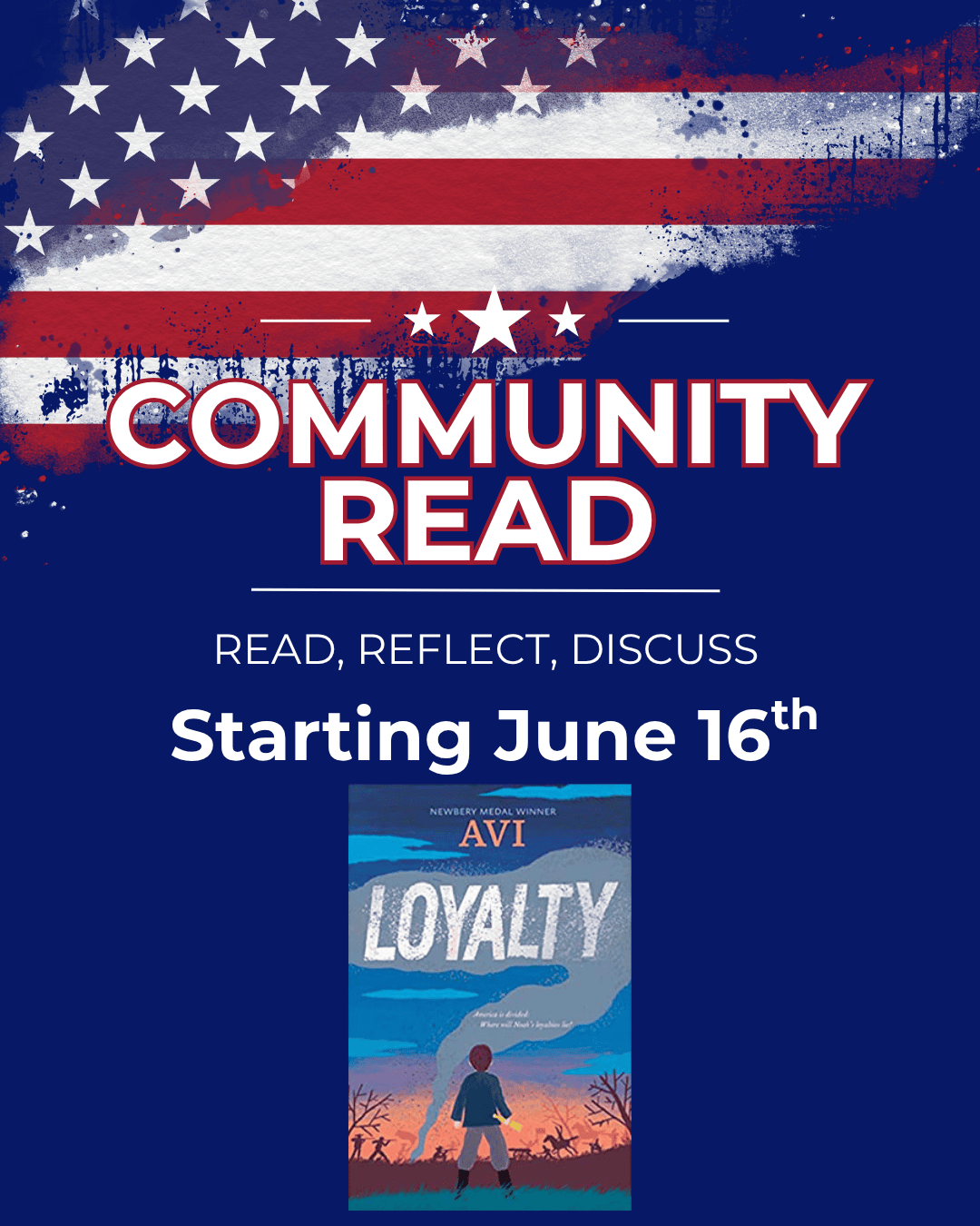 text reading "Community Read
Starting June 16th
Read, Reflect, Discuss" above the cover of Loyalty by Avi.

