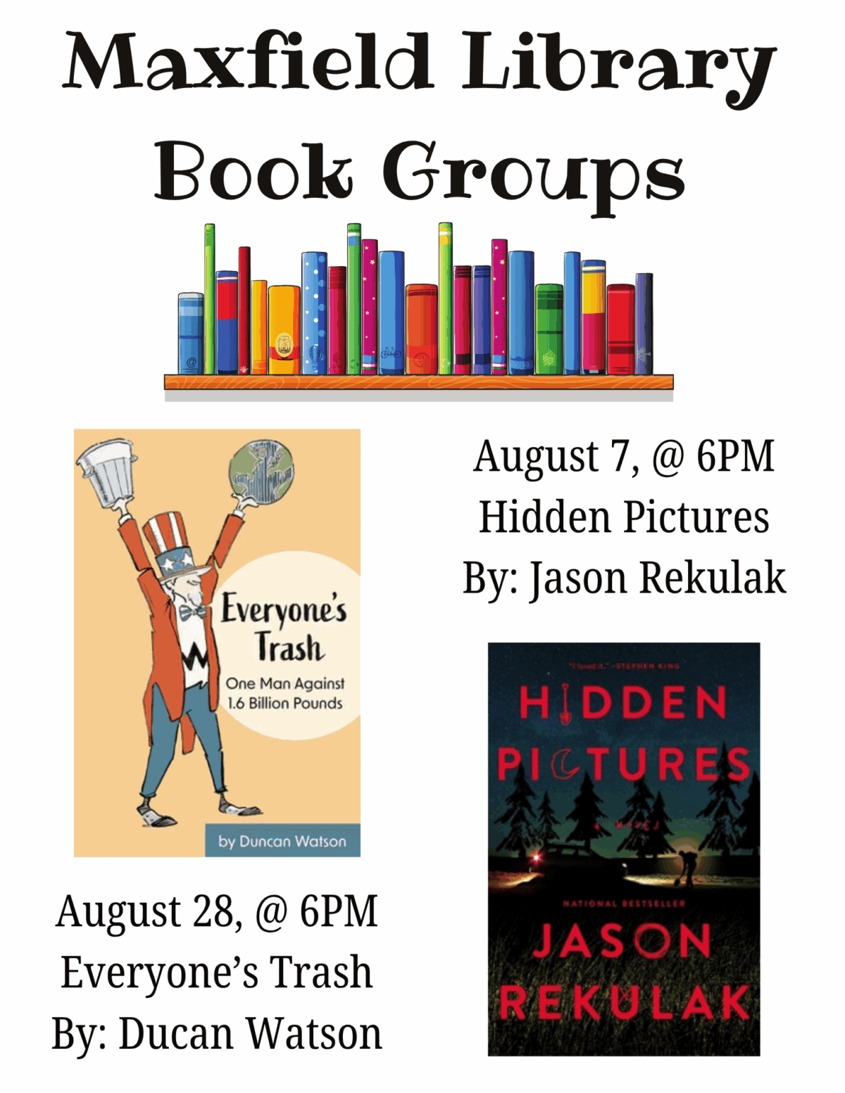 Maxfield Library Book Groups
August 7, @ 6PM
Hidden Pictures
By: Jason Rekulak
August 28, @ 6PM
Everyone’s Trash
By: Ducan Watson